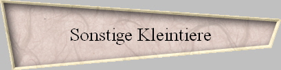 Sonstige Kleintiere